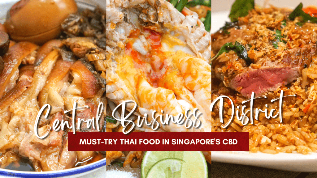 5 Must-Try Thai Food in Singapore's CBD - AroiMakMak
